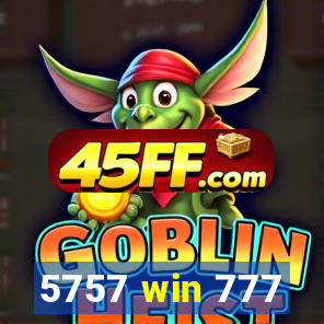 5757 win 777
